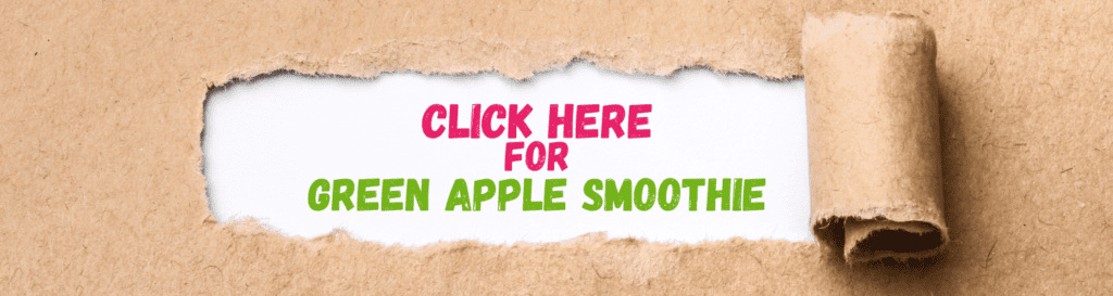 click here for green apple smoothie recipe