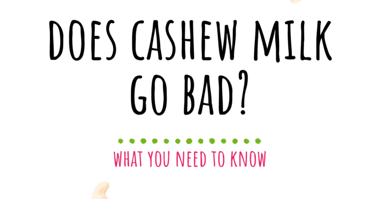 Does cashew milk go bad?