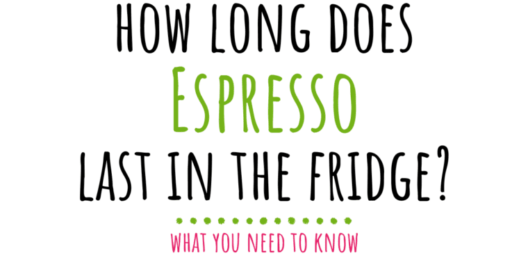 How long does espresso last in the fridge