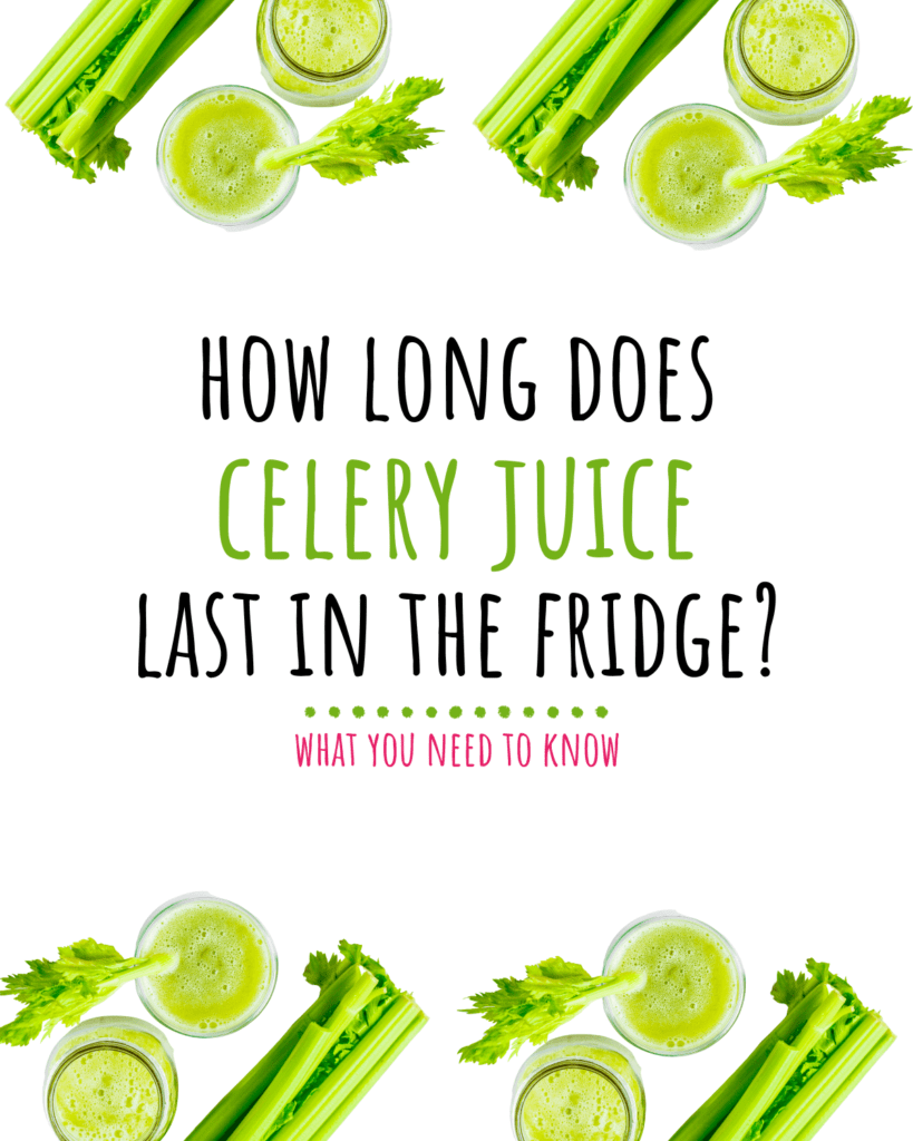 How long does celery juice last in the fridge Olive You So Matcha