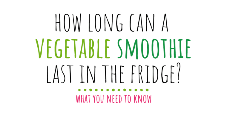 how long can a vegetable smoothie last in the fridge