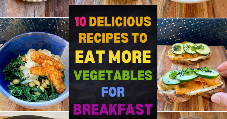 10 delicious Recipes to eat more vegetables for breakfast