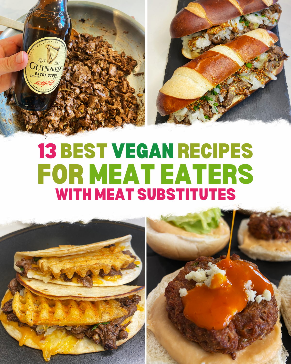 13 Best vegan recipes for meat eaters with meat substitutes